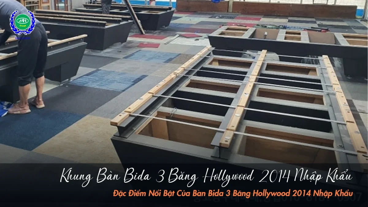 Khung bàn bida 3 băng hollywood 2014 nhập | Bida Hoàng Anh Nam Group