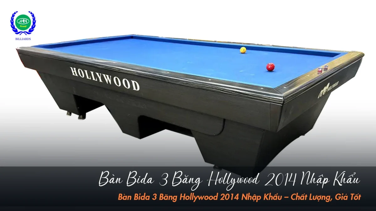 Bàn bida 3 băng Hollywood 2014 - Lựa chọn lý tưởng về chất lượng | Bida Hoàng Anh Nam Group