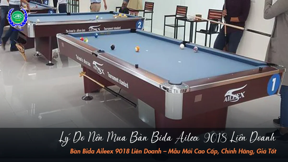 Có nên mua bàn Aileex 9018 liên doanh? | Bida Hoàng Anh Nam Group