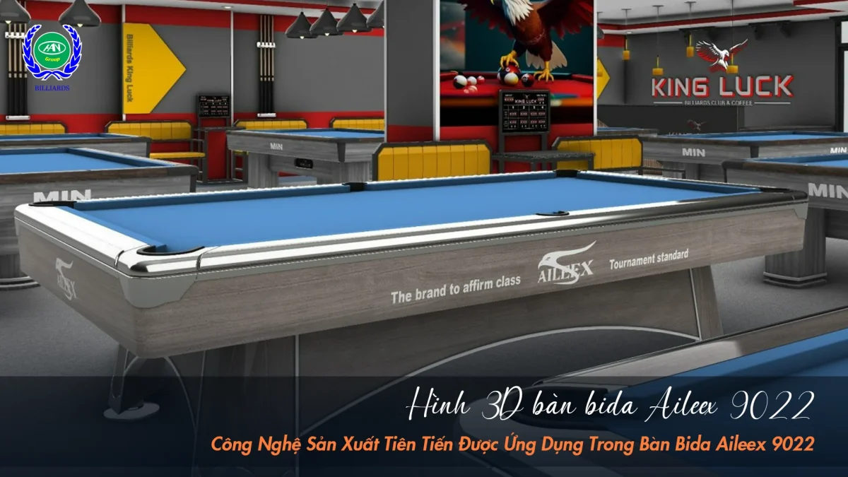 Công nghệ tiên tiến phía sau chất lượng vượt trội của bàn Aileex 9022 | Bida Hoàng Anh Nam Group