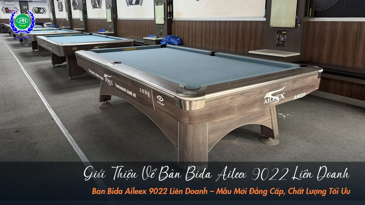 Tổng quan về Aileex 9022 liên doanh | Bida Hoàng Anh Nam Group
