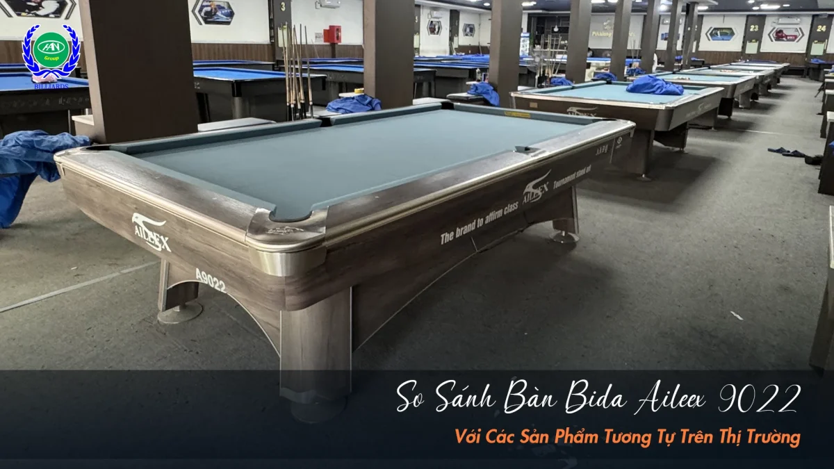 Aileex 9022 có gì nổi bật so với các mẫu bàn bida cùng phân khúc? | Bida Hoàng Anh Nam Group