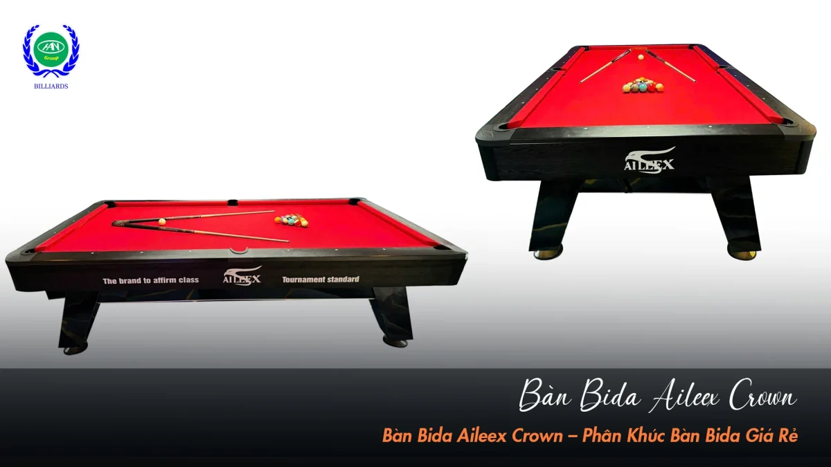 Giải pháp bàn bida Aileex Crown giá tốt là lựa chọn đáng cân nhắc | Bida Hoàng Anh Nam Group