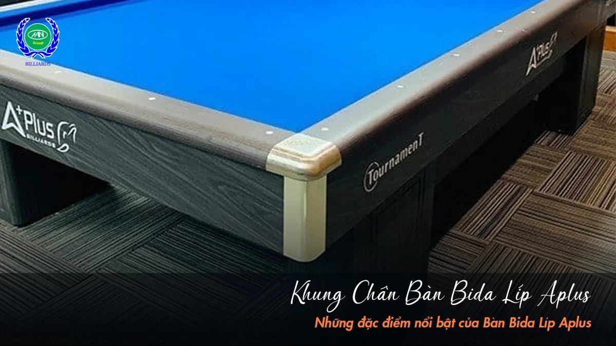 Ưu điểm vượt trội của bàn bida líp Aplus | Bida Hoàng Anh Nam Group