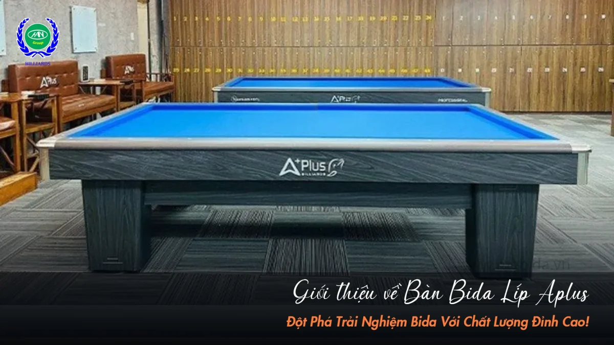 Bàn líp Aplus - Lựa chọn tối ưu cho phòng bida hiện đại | Bida Hoàng Anh Nam Group