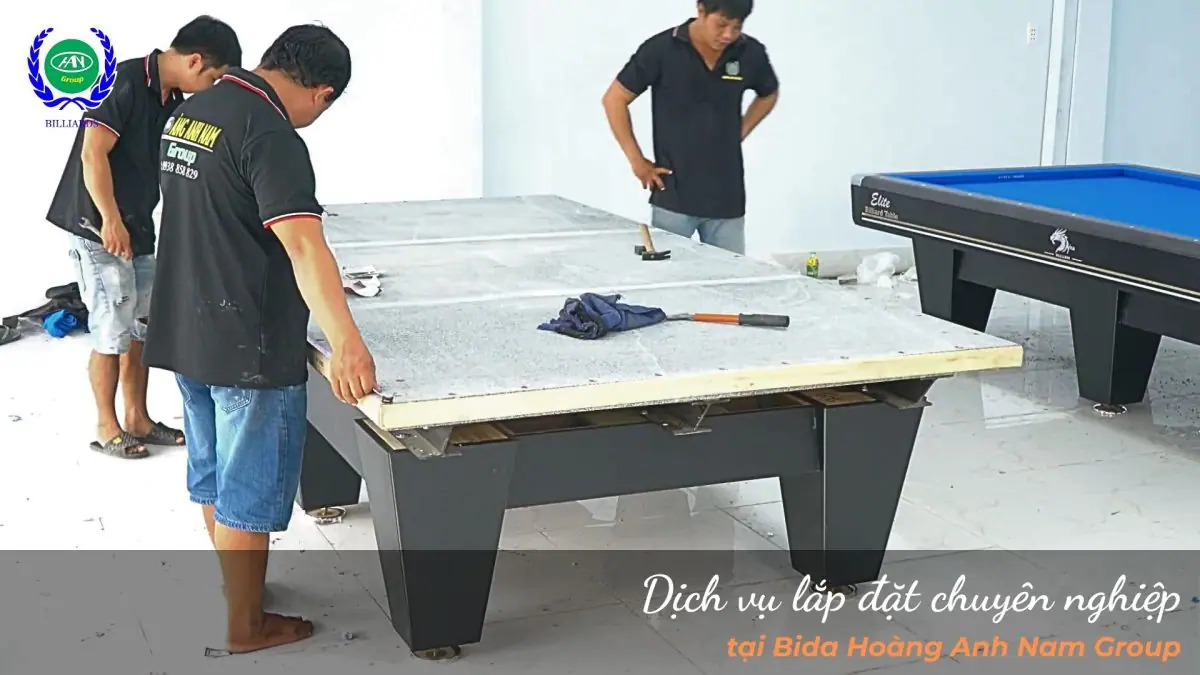 Dịch vụ lắp đặt chuyên nghiệp tại Bida Hoàng Anh Nam Group
