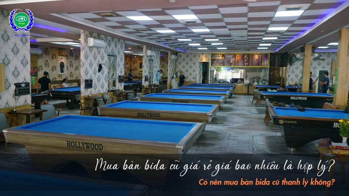 Mua bàn bida cũ giá rẻ giá bao nhiêu là hợp lý | Bida Hoàng Anh Nam Group