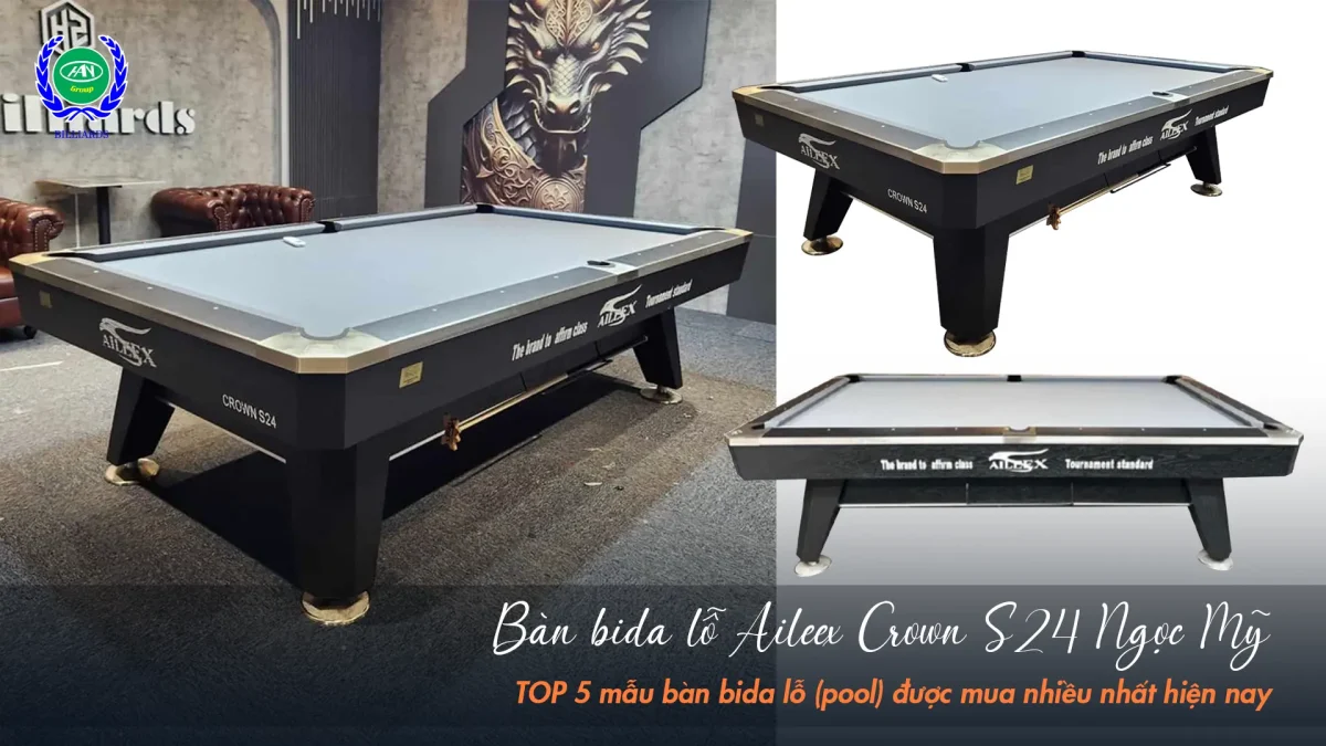 Bàn bida lỗ Aileex Crown S24 Ngọc Mỹ | Bida Hoàng Anh Nam Group