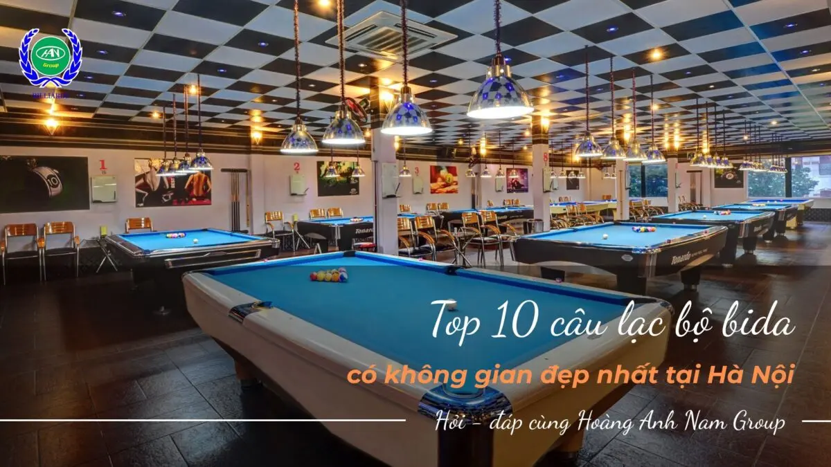 khám phá 10 câu lạc bộ bida đẹp tại Hà Nội