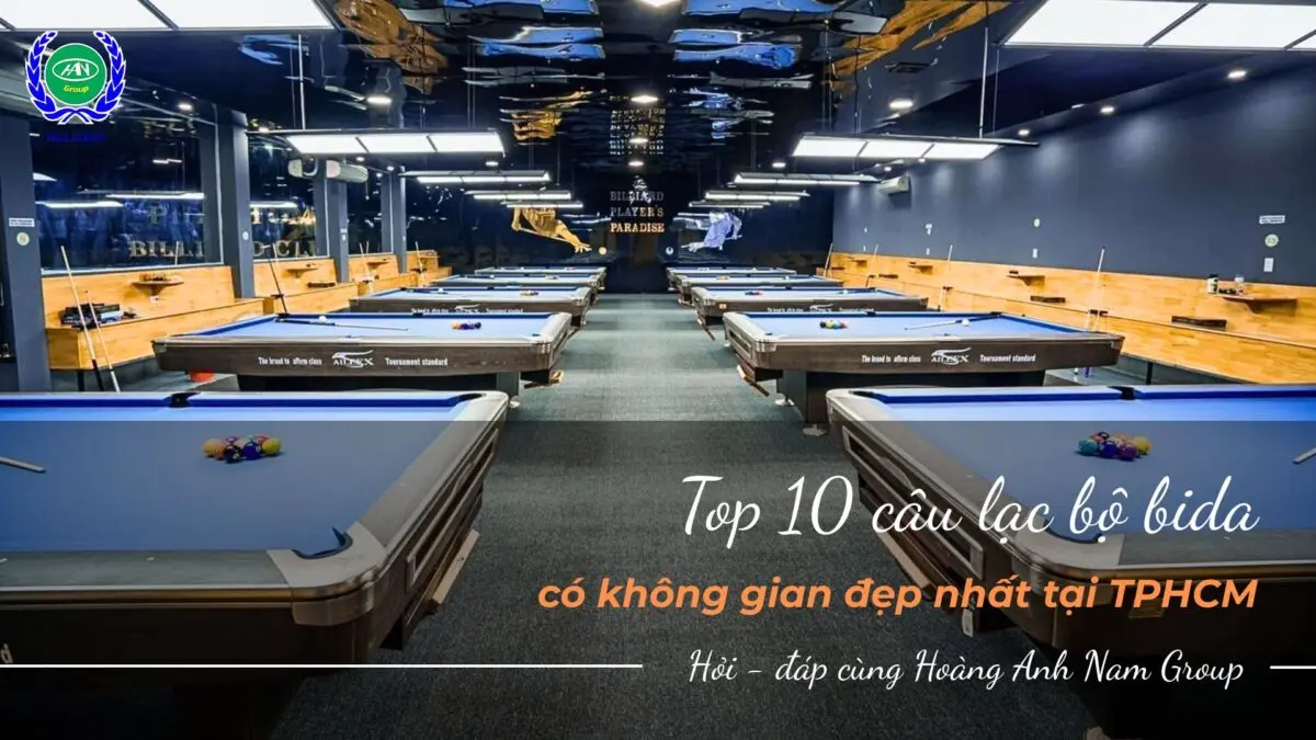 10 câu lạc bộ bida đẹp nhất tại TPHCM mà bạn nên trải nghiệm ít nhất một lần