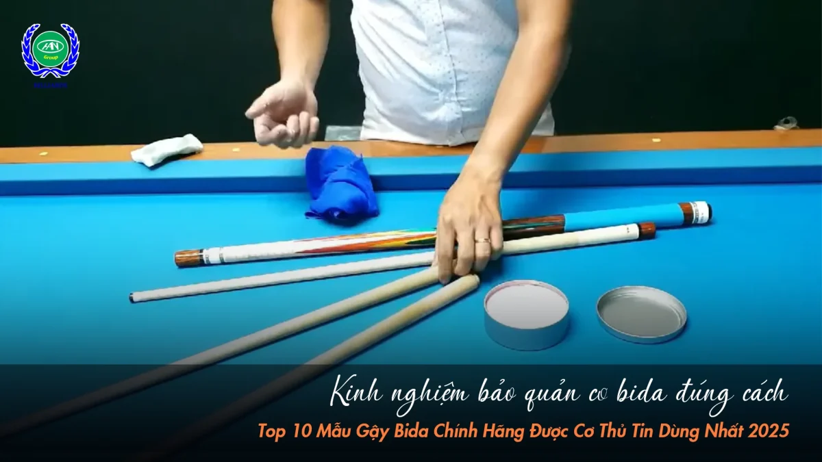 Cách bảo quản cơ bida chuẩn để kéo dài tuổi thọ | Bida Hoàng Anh Nam Group