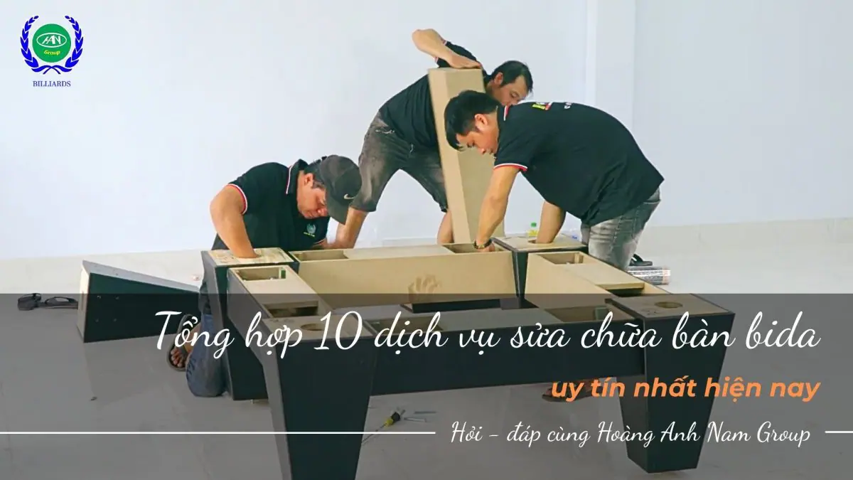 Tổng hợp 10 dịch vụ sửa chữa bàn bida uy tín nhất hiện nay