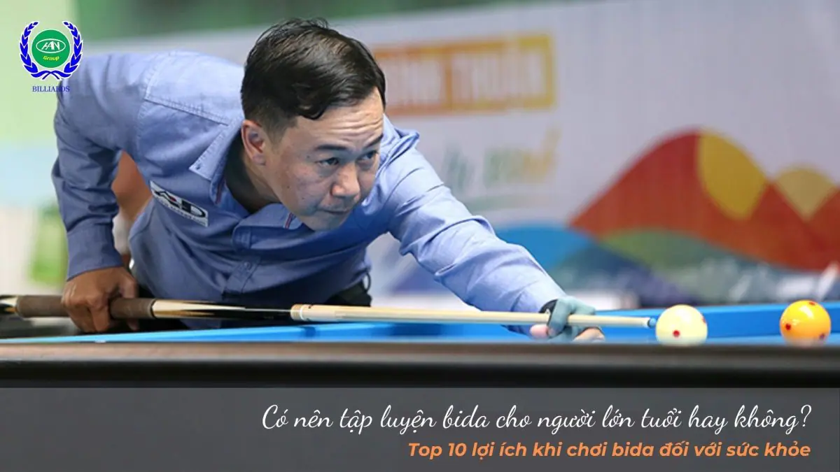 Có nên tập luyện bida cho người lớn tuổi hay không?