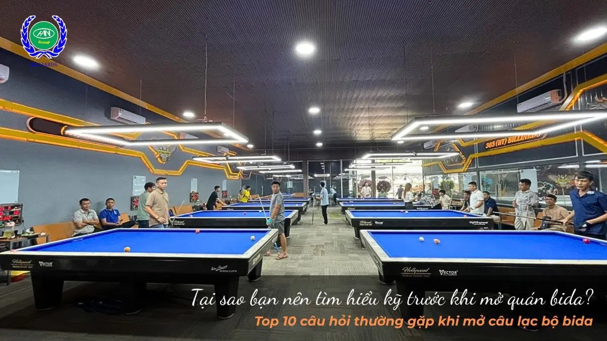 Tại sao bạn nên tìm hiểu kỹ trước khi mở quán bida?
