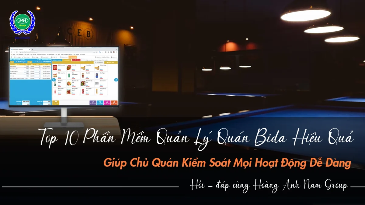 Top 10 phần mềm quản lý quán bida hiệu quả | Bida Hoàng Anh Nam Group