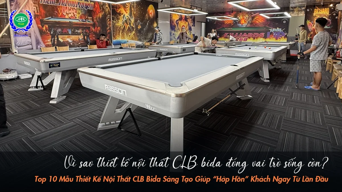 Vai trò của thiết kế nội thất trong việc nâng tầm trải nghiệm CLB bida | Bida Hoàng Anh Nam Group