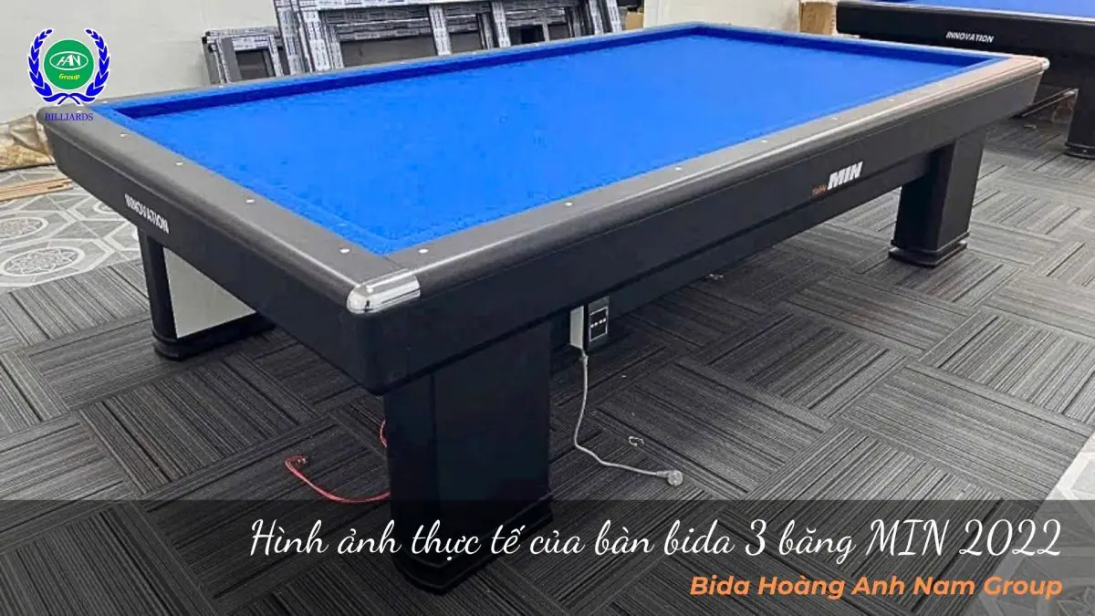 Hình ảnh thực tế của bàn bida 3 băng MIN 2022 | Bida Hoàng Anh Nam Group