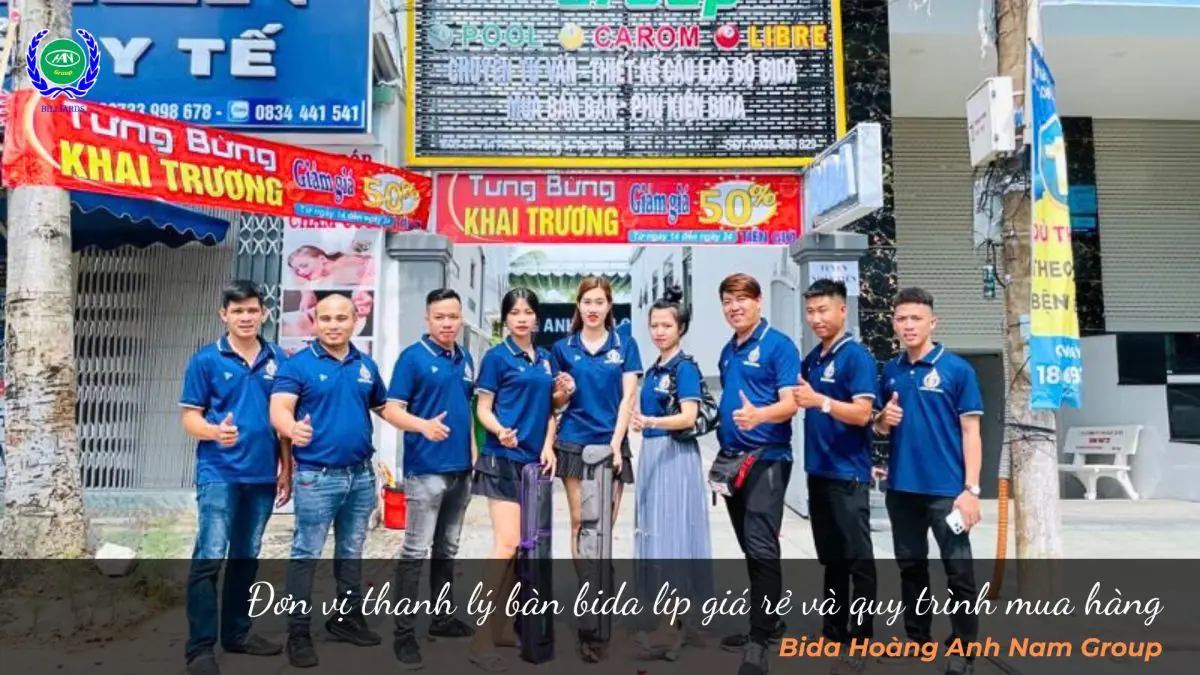Bida Hoàng Anh Nam Group - Đơn vị thanh lý bàn bida líp giá rẻ và quy trình mua hàng