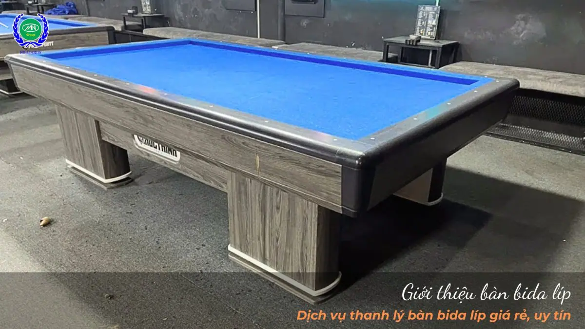 Giới thiệu bàn bida líp - Dịch vụ thanh lý bàn bida líp giá rẻ, uy tín