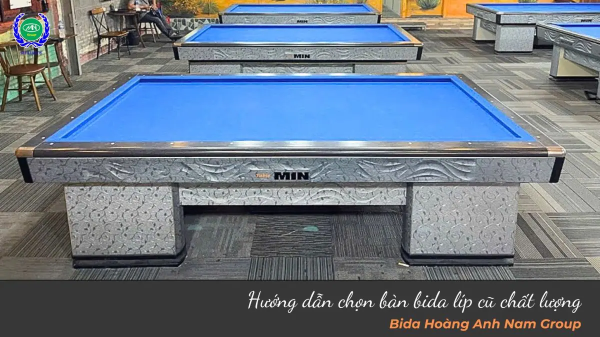 Hướng dẫn chọn bàn bida líp cũ chất lượng