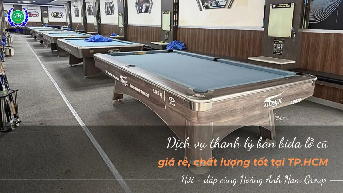 Dịch vụ thanh lý bàn bida lỗ cũ giá rẻ, chất lượng tốt tại TP.HCM